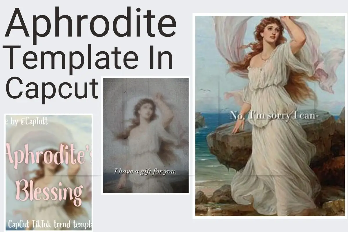 Aphrodite Template In Capcut