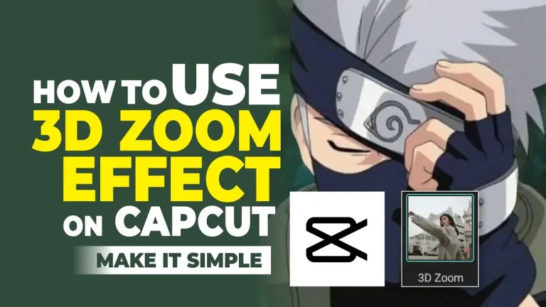How to Use the 3D and Zoom Effect in Capcut