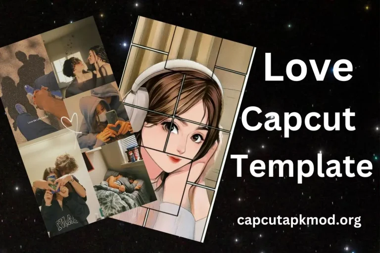 How To Get The Top Trending Capcut Love Templates