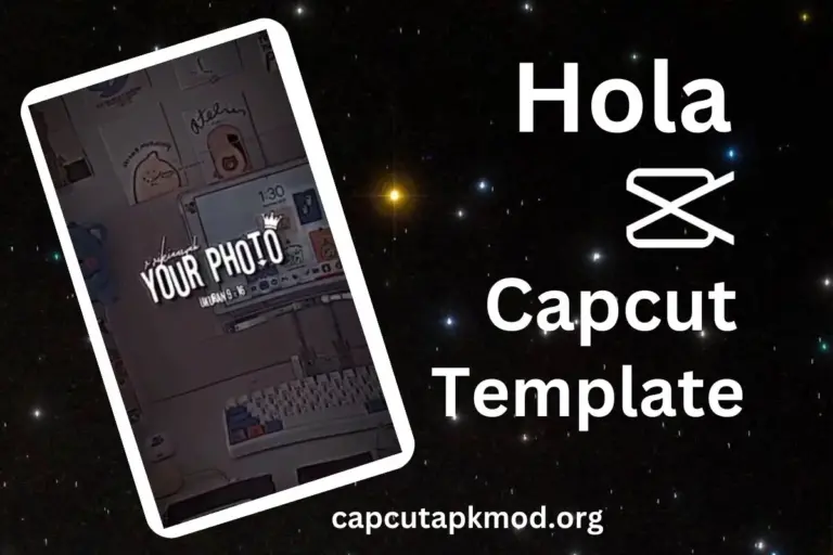 Introducing Hola CapCut Template 2024