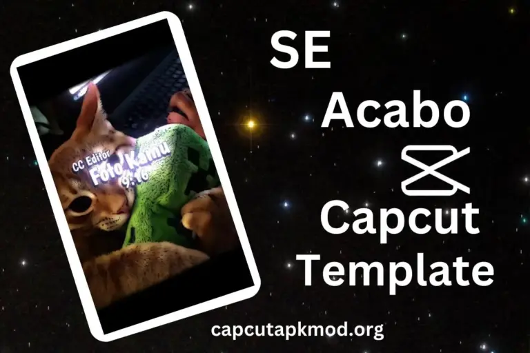 SE Acabo CapCut Template Most Popular Template 2024